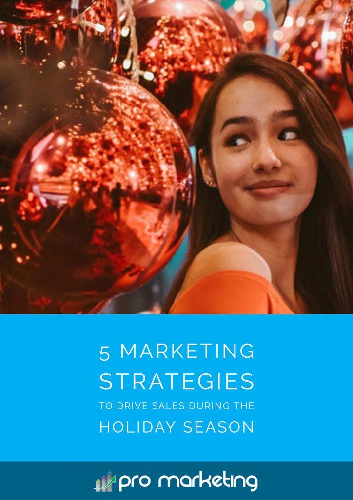 5 Marketing Strategies to Drive Sales During the Holiday Season