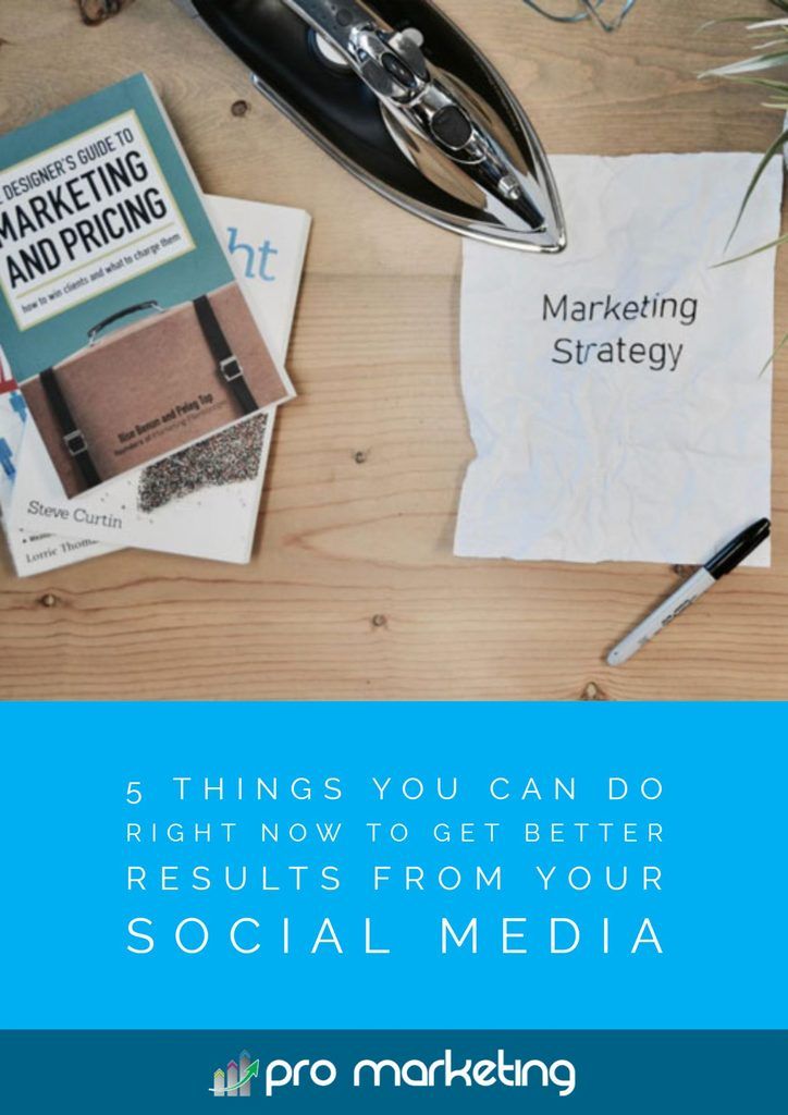 5 Things You Can Do Right Now To Get Better Results From Your Social Media