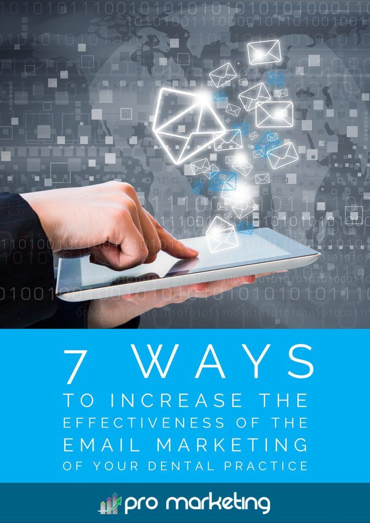 7 Ways to Increase the Effectiveness of the Email Marketing of Your Dental Practice