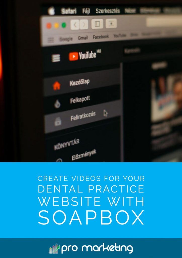 Create Videos for Your Dental Practice Website with Soapbox