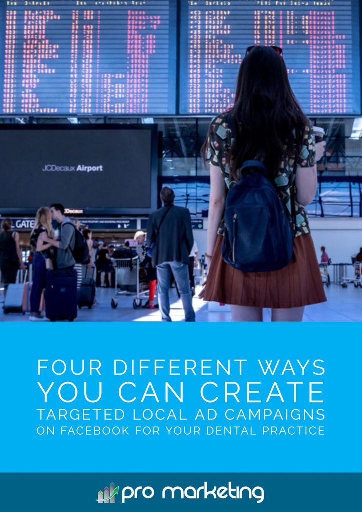 Four Different Ways You Can Create Targeted Local Ad Campaigns On Facebook for Your Dental Practice