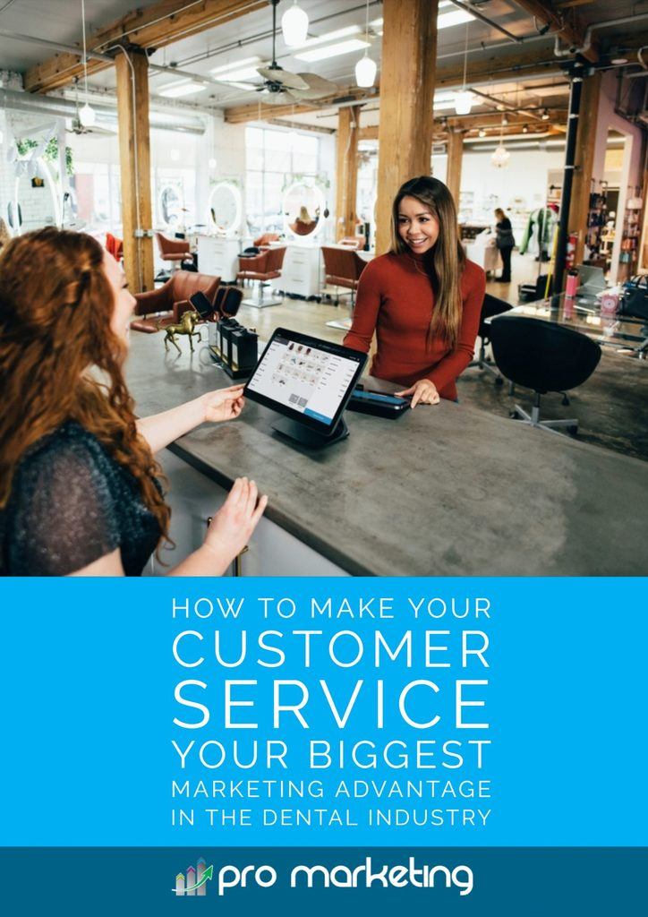 How to Make Your Customer Service Your Biggest Marketing Advantage in the Dental Industry