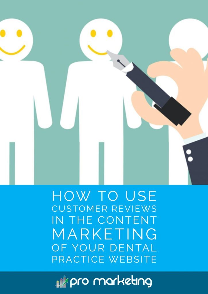 How to Use Customers Reviews in the Content Marketing of Your Dental Practice Website