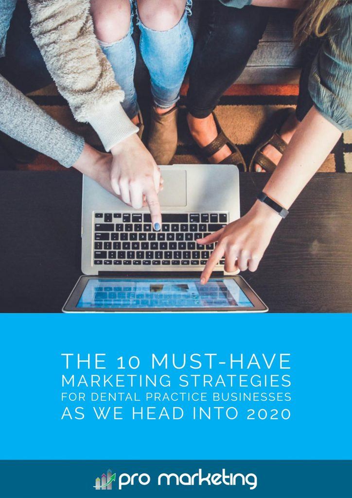 The 10 Must-Have Marketing Strategies for Dental Practice Businesses As We Head Into 2020