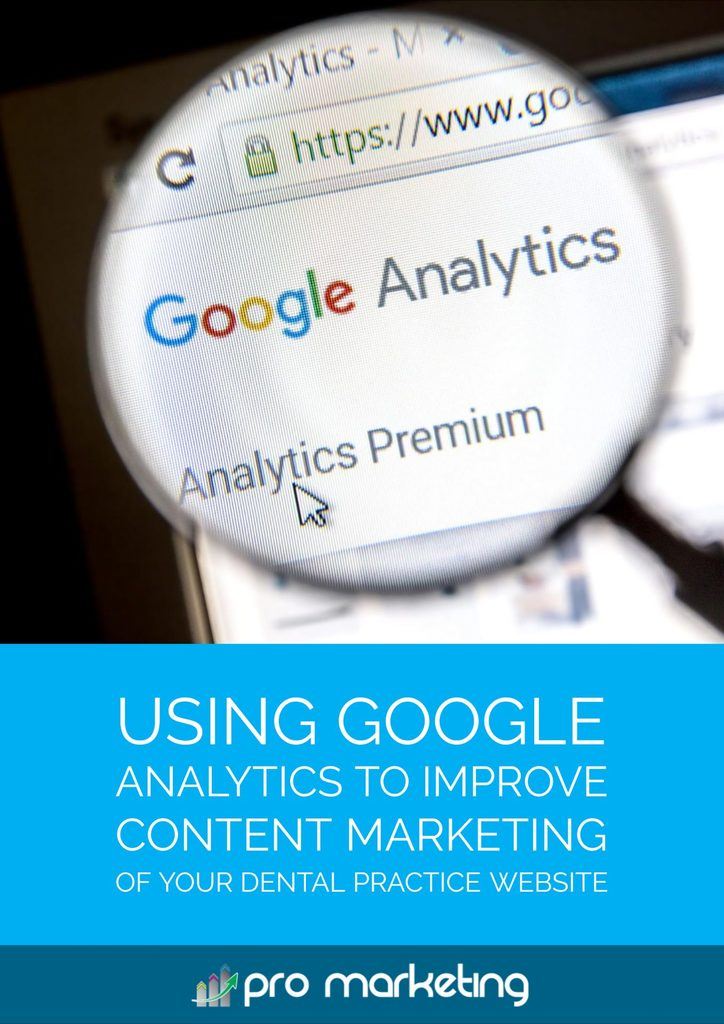 Using Google Analytics to Improve Content Marketing of Your Dental Practice Website